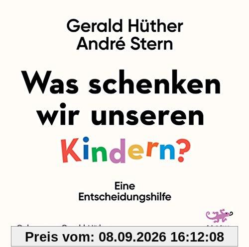 Was schenken wir unseren Kindern?: Ein Denkanstoß