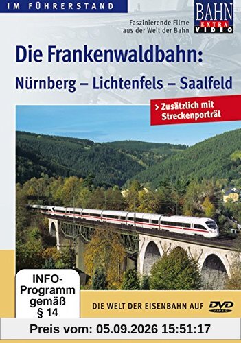 Die Frankenwaldbahn: Nürnberg - Lichtenfels - Saalfeld