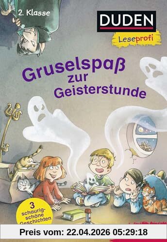 Duden Leseprofi – Gruselspaß zur Geisterstunde, 2. Klasse: 3 schaurig schöne Geschichten | Kinderbuch für geübte Erstleser ab 7 Jahren