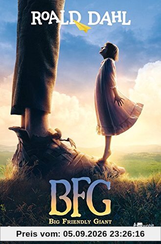 BFG. Big Friendly Giant: Das Buch zum Kinofilm