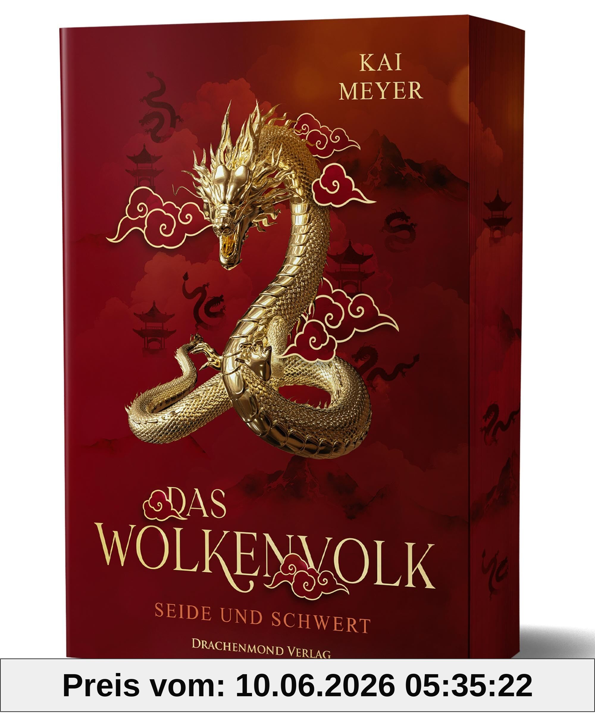 Das Wolkenvolk - Seide und Schwert: Epische Fantasy um die Suche nach den verschollenen Drachen im Alten China | mit Farbschnitt-Garantie