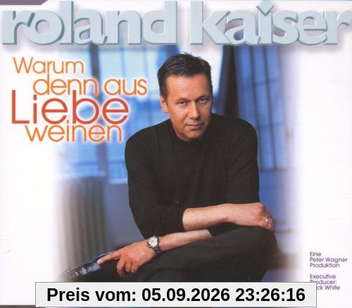 Warum Denn aus Liebe Weinen