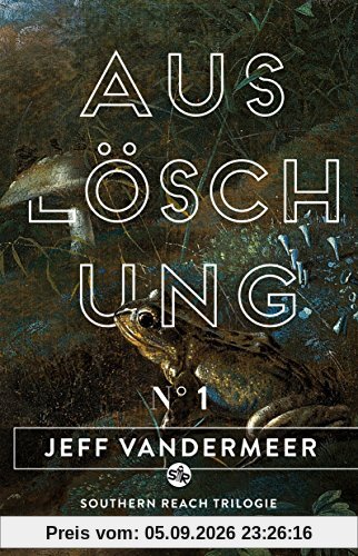 Auslöschung: Buch 1 der Southern-Reach-Trilogie