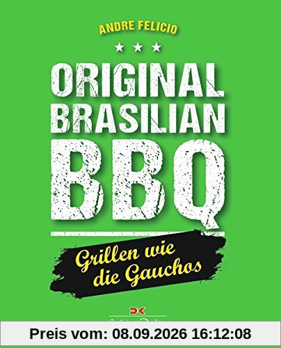 Original Brasilian BBQ: Grillen wie die Gauchos