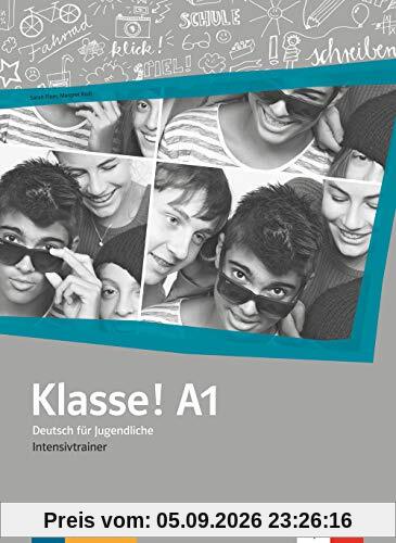 Klasse ! A1 : Deutsch für Jugendliche : Intensivtrainer