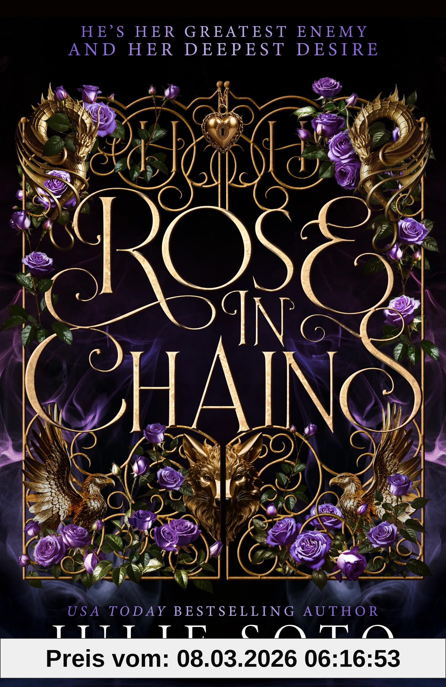 Julie Soto Rose In Chains, The No.1 Sunday Times Bestselling Enemies-to-lovers Romantasy And Sizzling Start To A Series (The Evermore Trilogy)