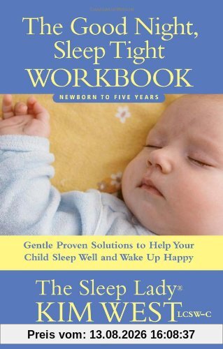 Good Night, Sleep Tight Workbook: The Sleep Lady's Gentle Step-by-step Guide for Tired Parents