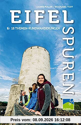 Eifelspuren - 18 Themen-Rundwanderungen mit App- und GPS-Anbindung: Von der kurzen Spazierrunde bis zur Wochenendtour die Eifel auf neuen Wegen entdecken