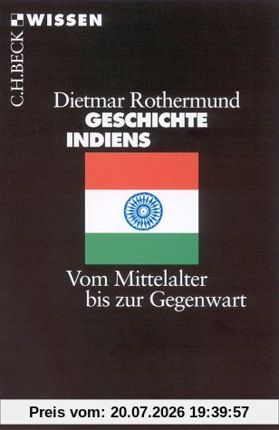 Dietmar Rothermund Geschichte Indiens. Vom Mittelalter Bis Zur Gegenwart