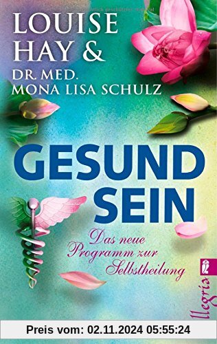 Gesund Sein: Das neue Programm zur Selbstheilung