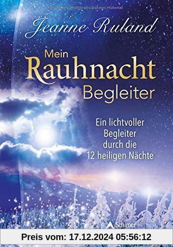 Mein Rauhnacht-Begleiter: Ein lichtvoller Begleiter durch die 12 heiligen Nächte