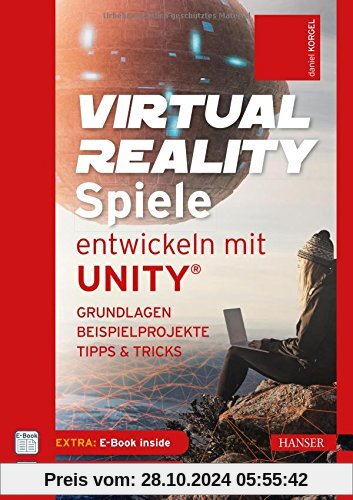 Virtual Reality-Spiele entwickeln mit Unity®: Grundlagen, Beispielprojekte, Tipps & Tricks