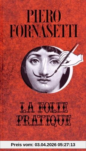 Piero Fornasetti : la folie pratique