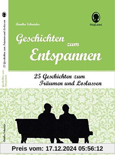 Wohlfühl-Geschichten: 25 Entspannungsgeschichten zum Träumen und Loslassen