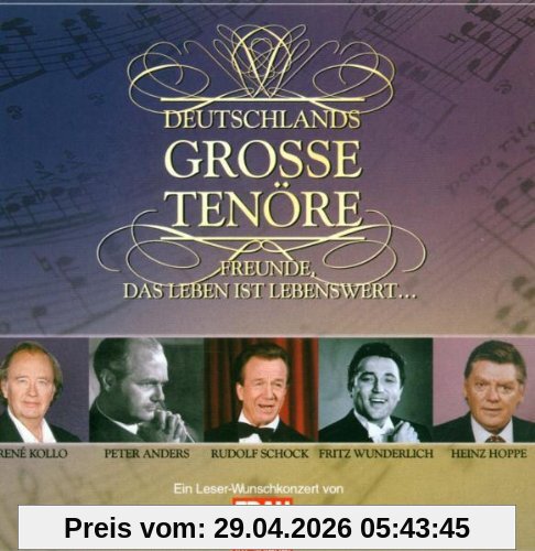 Deutschlands große Tenöre (Freunde, das Leben ist lebenswert)