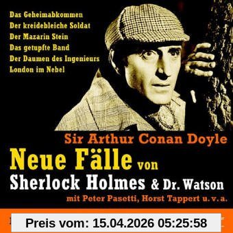 Neue Fälle von Sherlock Holmes & Dr. Watson - 5 CDs: Das Geheimabkommen / Der kreidebleiche Soldat / Der Mazarin Stein / Das getupfte Band / Der Daumen des Ingenieurs / London im Nebel