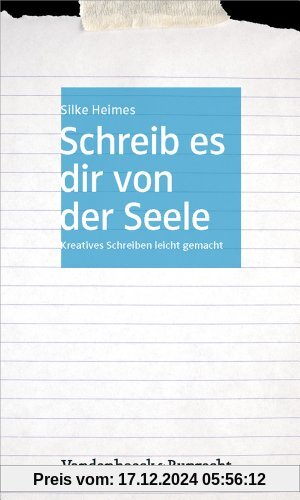 Schreib es dir von der Seele: Kreatives Schreiben leicht gemacht