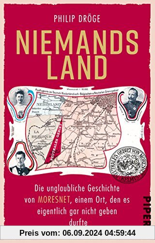 Niemands Land: Die unglaubliche Geschichte von Moresnet, einem Ort, den es eigentlich gar nicht geben durfte