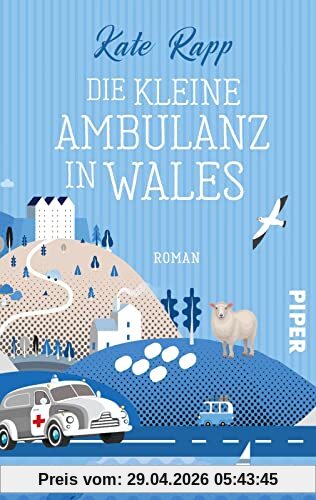 Die kleine Ambulanz in Wales: Roman | Heiterer Liebesroman um einen Neuanfang