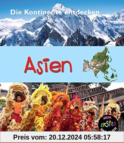 Asien: Mein erstes sachbuch (Die Kontinente entdecken)