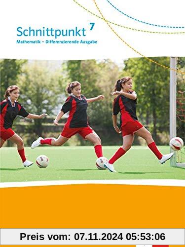 Schnittpunkt Mathematik 7. Differenzierende Ausgabe: Schülerbuch Klasse 7 (Schnittpunkt Mathematik. Differenzierende Aus