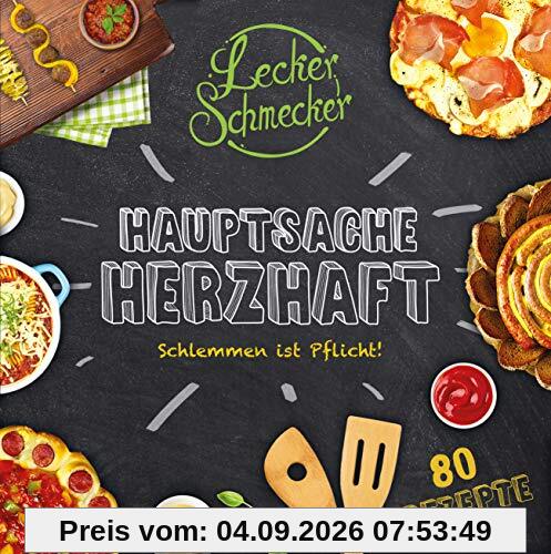 Leckerschmecker - Hauptsache Herzhaft: Schlemmen ist Pflicht!