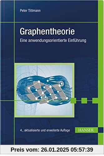 Graphentheorie: Eine anwendungsorientierte Einführung