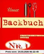 Unser Backbuch Nr. 1. Das Backbuch für junge Leute