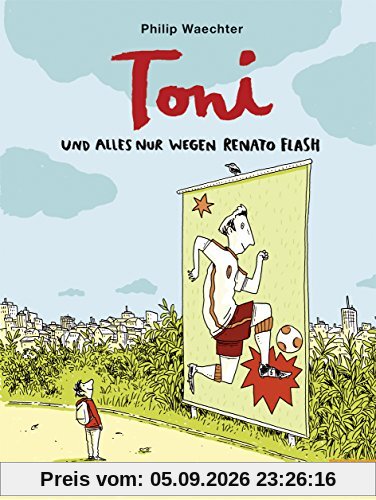 Toni. Und alles nur wegen Renato Flash