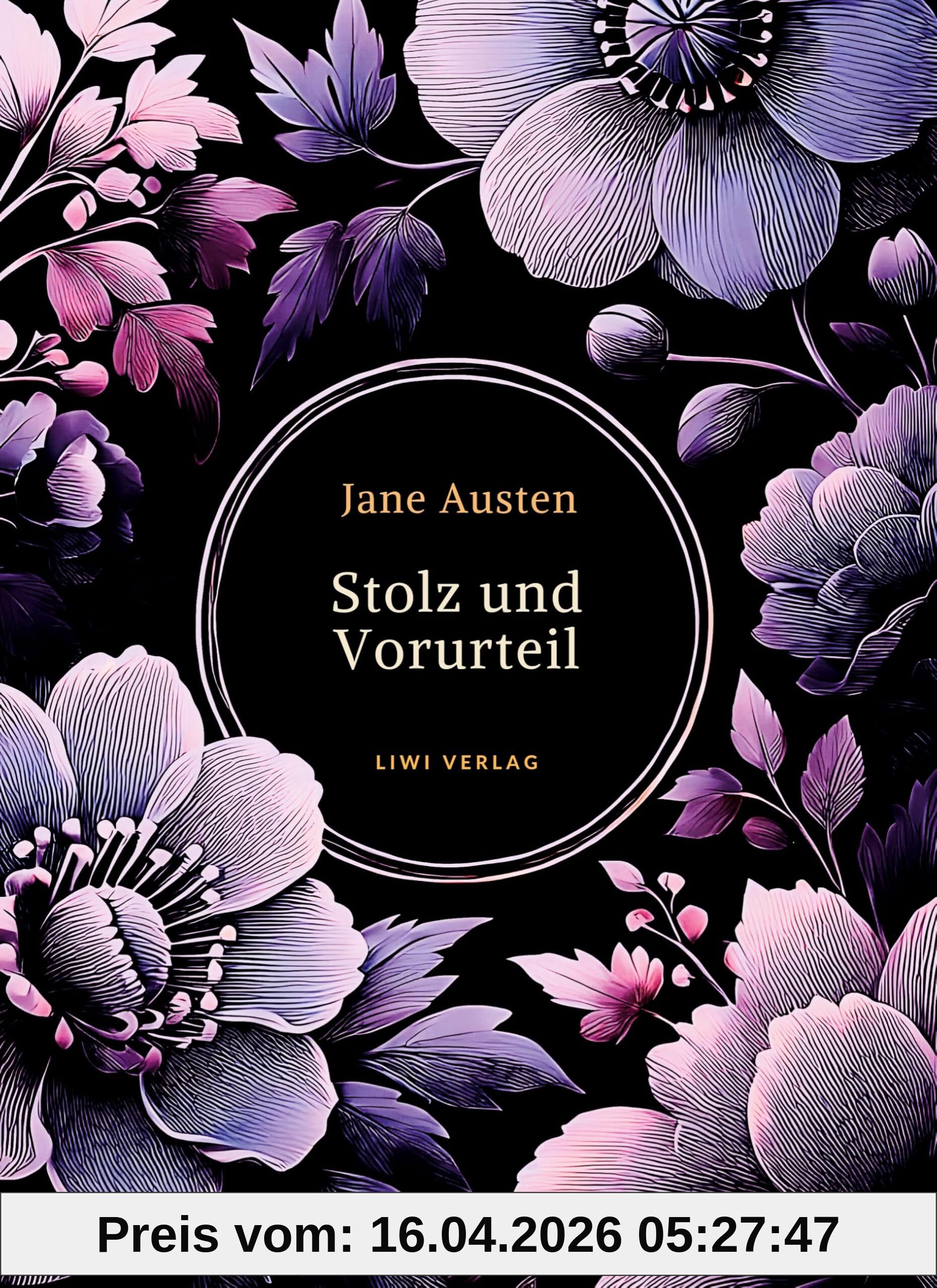 Jane Austen: Stolz und Vorurteil. Vollständige Neuausgabe.: Ins Deutsche übersetzt von Louise Marezoll.