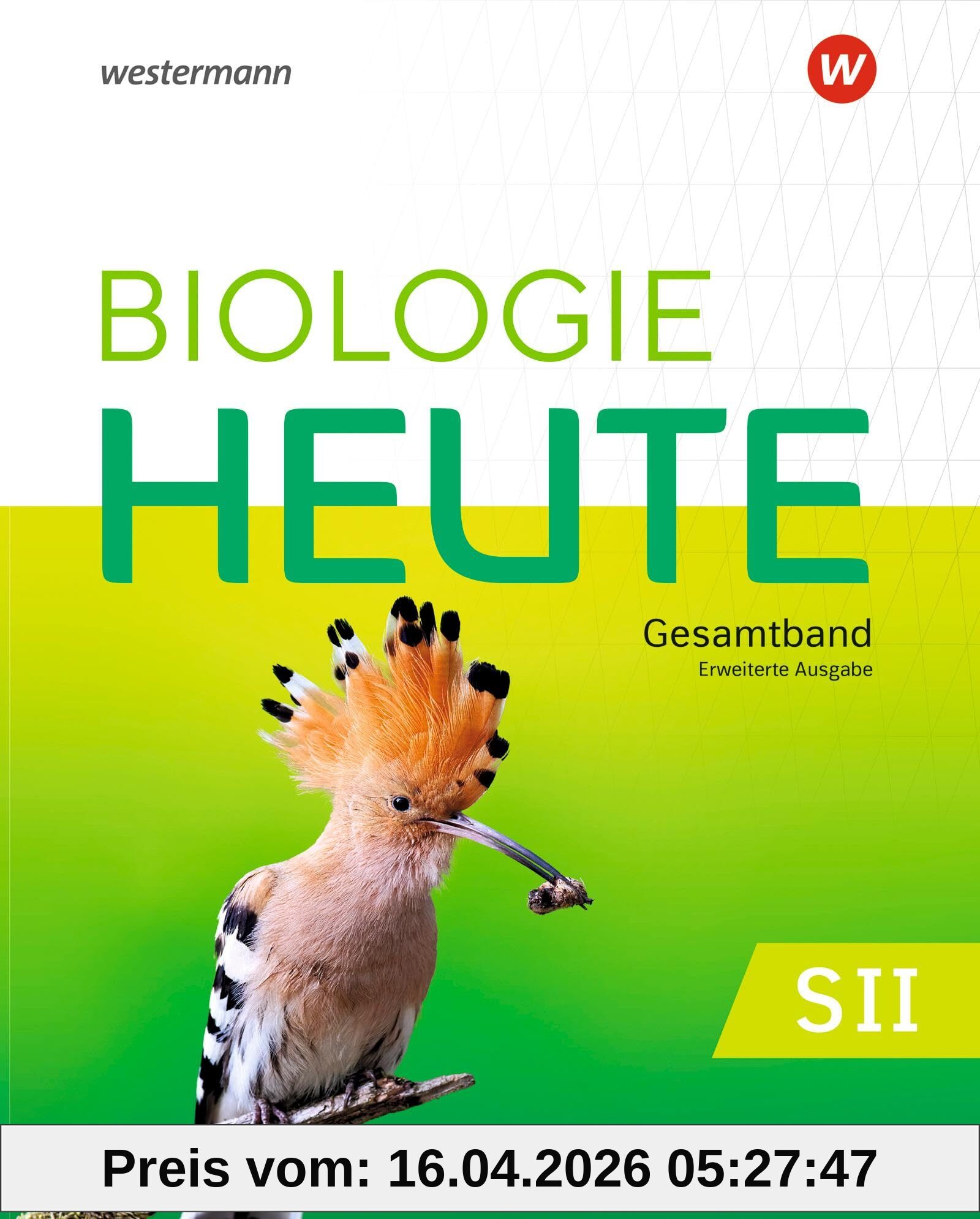 Biologie heute SII – Erweiterte Ausgabe 2025: Schulbuch