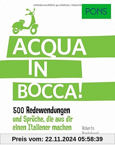 PONS Acqua in bocca: 500 Redewendungen und Sprüche, die aus dir einen Italiener machen. (PONS Redewendungen)