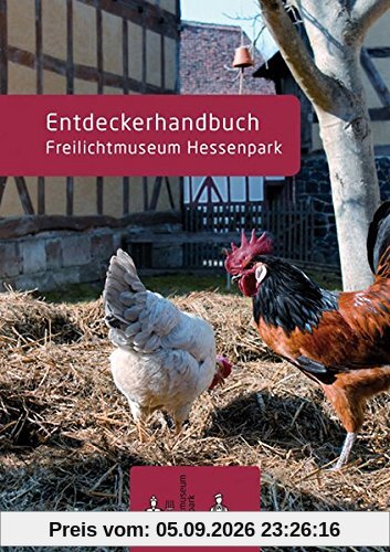 Entdeckerhandbuch. Freilichtmuseum Hessenpark