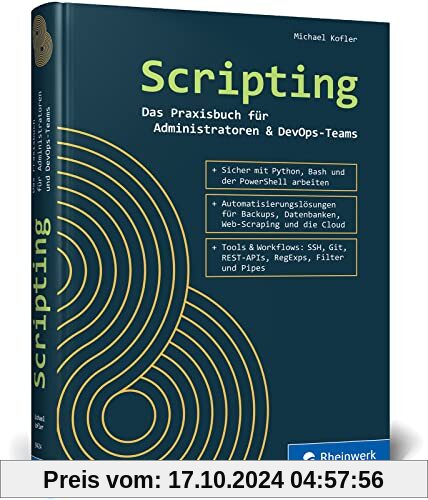 Scripting: Das Praxisbuch für Admins und DevOps-Teams. So nutzen Sie effizient Skripts in Python, der PowerShell und Bas