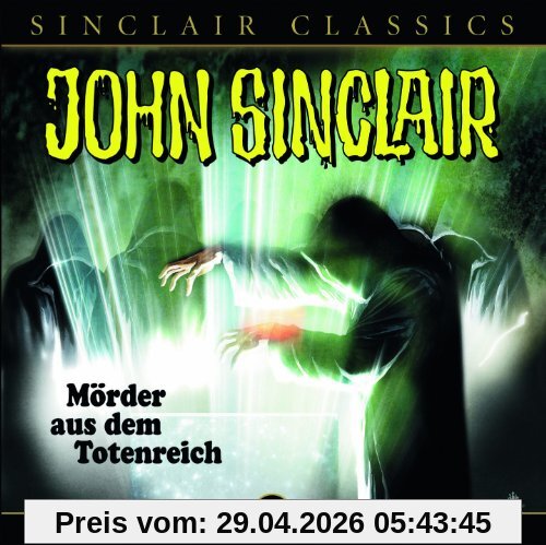 John Sinclair Classics - Folge 2: Mörder aus dem Totenreich. Hörspiel.