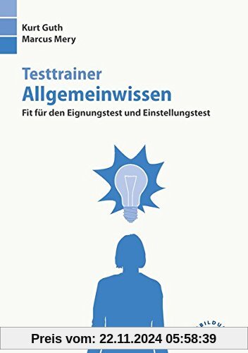 Testtrainer Allgemeinwissen: Fit für den Eignungstest und Einstellungstest