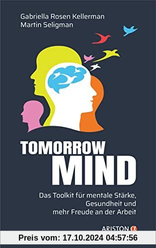 Tomorrowmind: Das Toolkit für mentale Stärke, Gesundheit und mehr Freude an der Arbeit