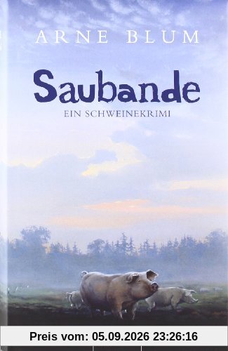 Saubande: Ein Schweinekrimi