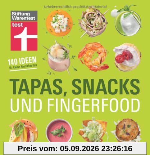 Tapas, Snacks & Fingerfood - 140 Ideen für kleine Köstlichkeiten