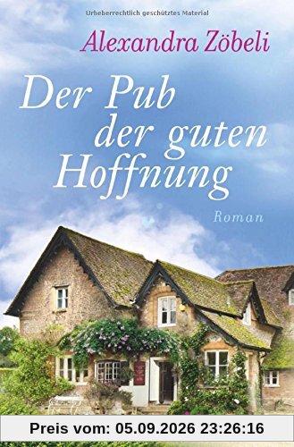 Der Pub der guten Hoffnung: Roman