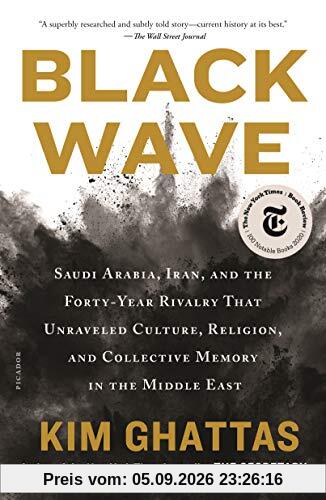 Black Wave: Saudi Arabia, Iran, and the Forty-Year Rivalry That Unraveled Culture, Religion, and Collective Memory in the Middle East