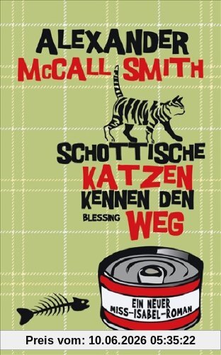 Schottische Katzen kennen den Weg: Ein neuer Miss-Isabel-Roman -