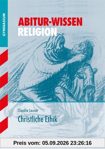 Abitur-Wissen Religion / Christliche Ethik