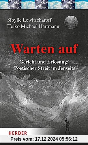 Warten auf: Gericht und Erlösung: Poetischer Streit im Jenseits