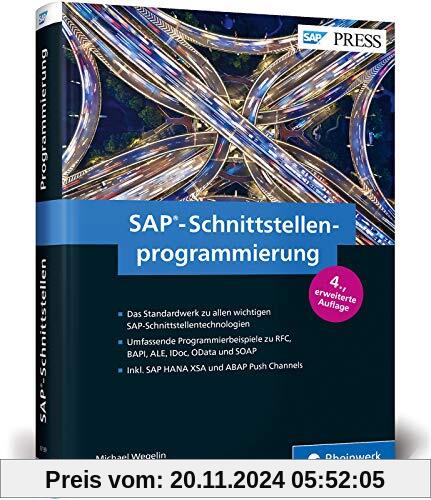 SAP-Schnittstellenprogrammierung: Programmierbeispiele zu RFC, BAPI, ALE, IDoc, OData, ABAP Push Channels und SOAP (SAP 