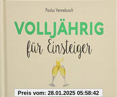 Volljährig für Einsteiger (Einsteiger-Reihe)