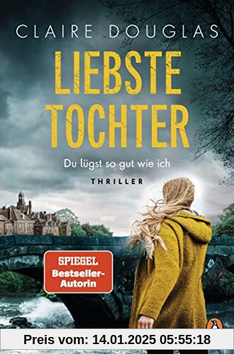 Liebste Tochter – Du lügst so gut wie ich: Thriller