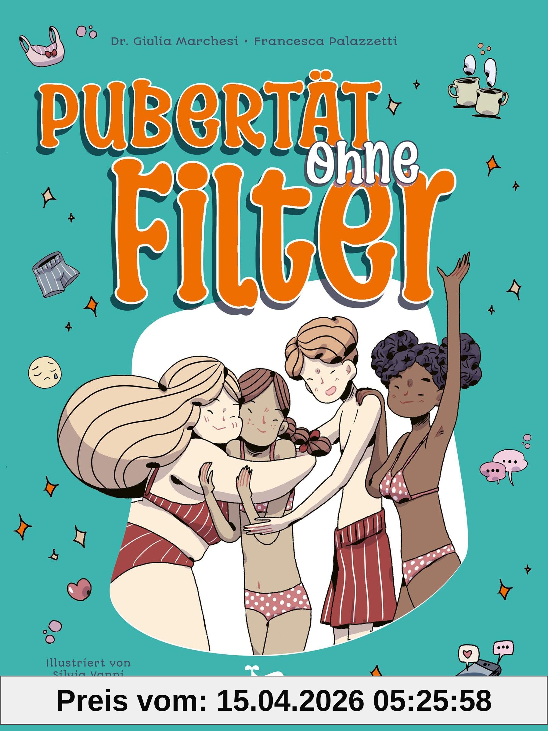 Pubertät ohne Filter: Ein Ratgeber mit Comic-Elementen für Jugendliche ab 10 Jahren