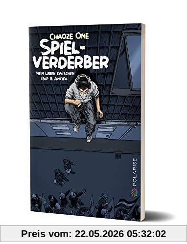 Chaoze One Spielverderber, Mein Leben Zwischen Rap & Antifa