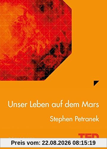 Stephen Petranek Unser Leben Auf Dem Mars, Ted Books (gebundene Ausgabe)
